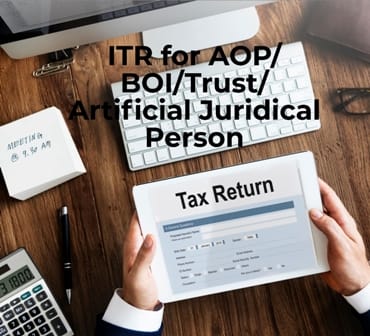 ITR for AOP/BOI/Trust/AJP
