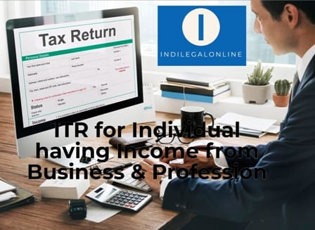 ITR for Individual with Business and Profession